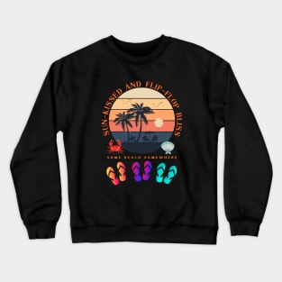 Relaxing beach life sun kissed and flip flop bliss trip Crewneck Sweatshirt